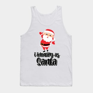 I Identify As Santa Funny Christmas Pajamas For Dad X Mas Tank Top